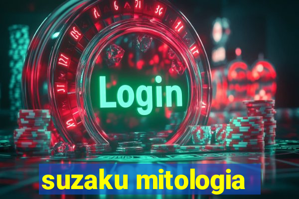 suzaku mitologia